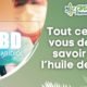 Tout ce que vous devez savoir sur l’huile de CBD