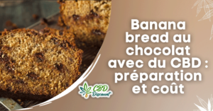 Banana bread au chocolat avec du CBD : préparation et coût