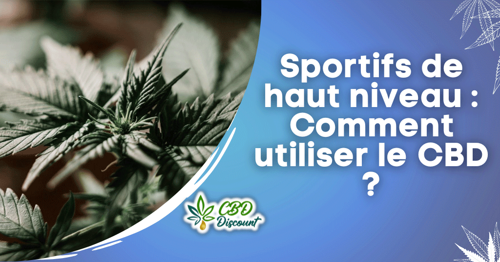 Sportifs De Haut Niveau : Comment Utiliser Le CBD ? | Cbddiscount.fr