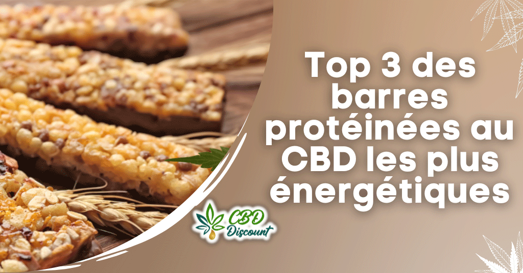 Top 3 des barres protéinées au CBD les plus énergétiques
